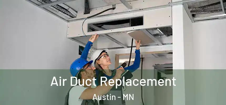  Air Duct Replacement Austin - MN