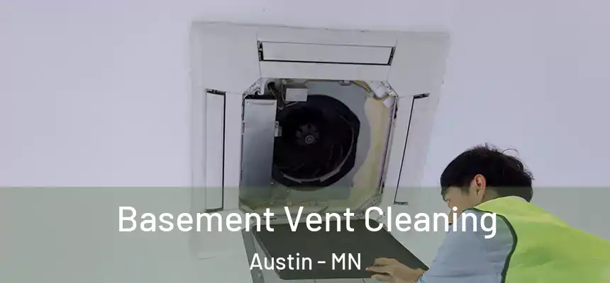  Basement Vent Cleaning Austin - MN