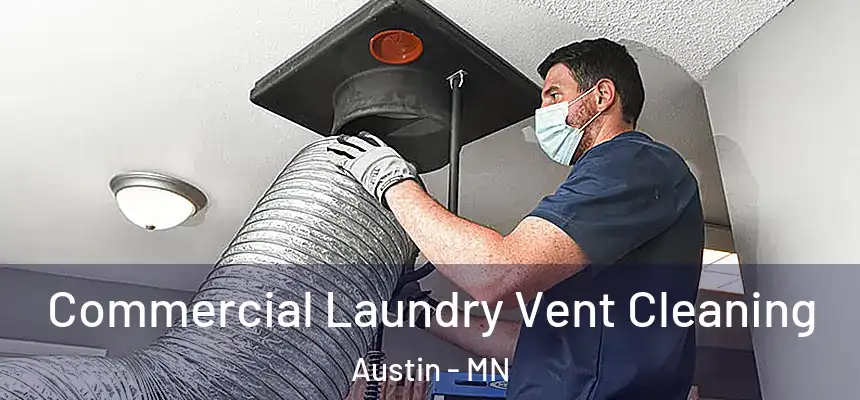  Commercial Laundry Vent Cleaning Austin - MN