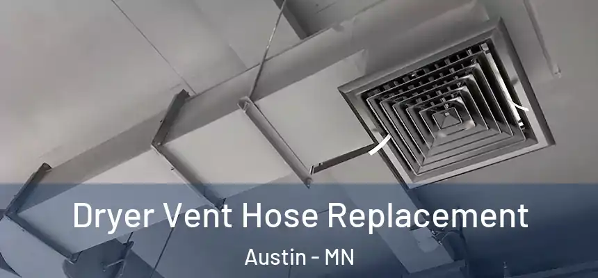  Dryer Vent Hose Replacement Austin - MN