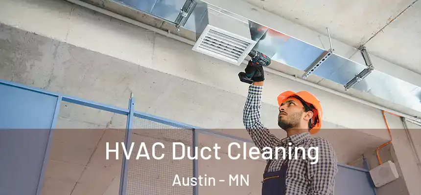 HVAC Duct Cleaning Austin - MN
