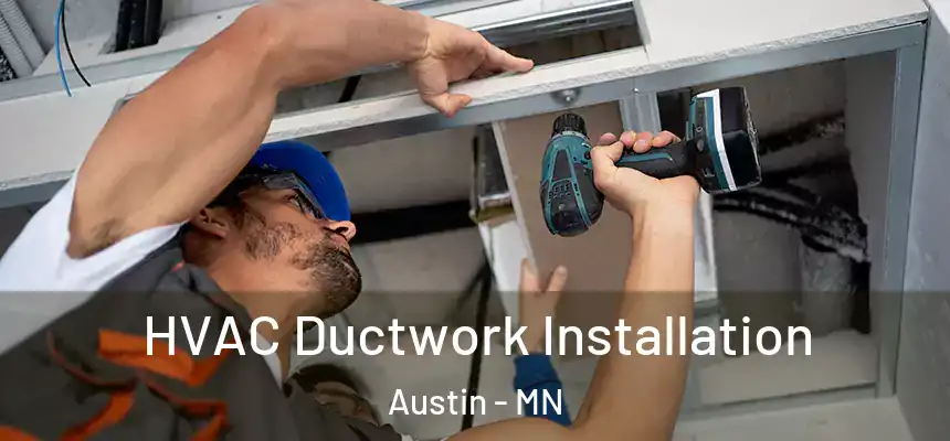  HVAC Ductwork Installation Austin - MN