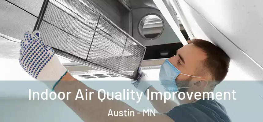  Indoor Air Quality Improvement Austin - MN