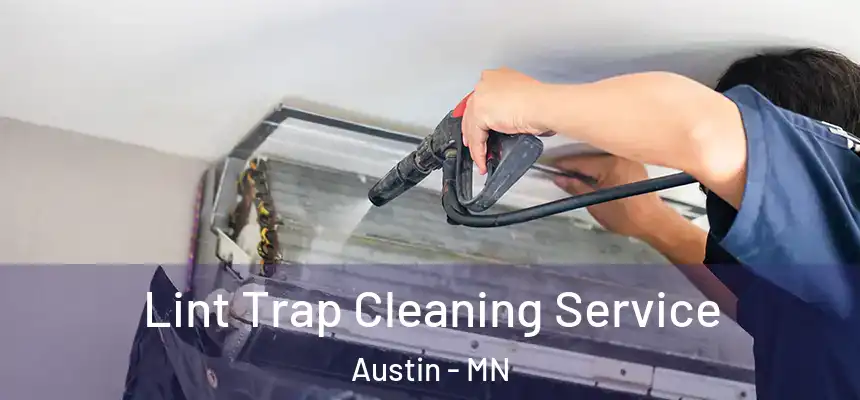  Lint Trap Cleaning Service Austin - MN