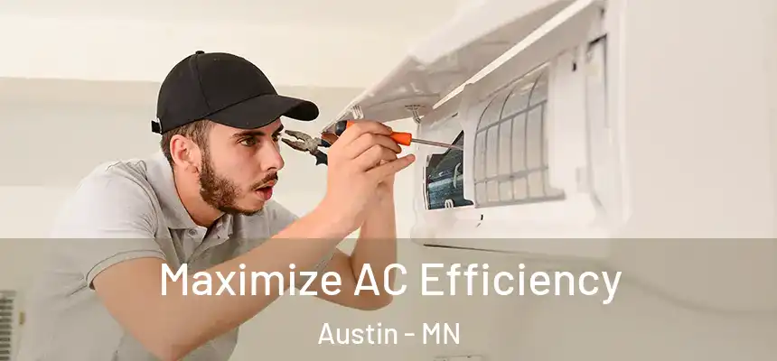 Maximize AC Efficiency Austin - MN