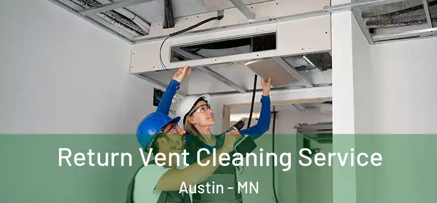  Return Vent Cleaning Service Austin - MN