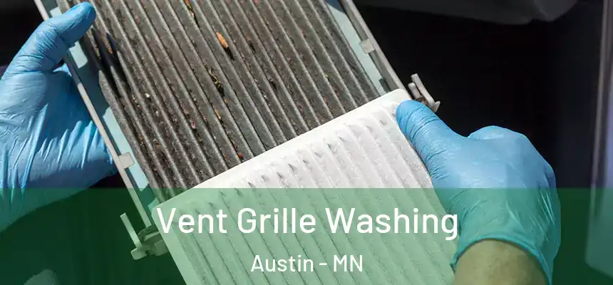 Vent Grille Washing Austin - MN